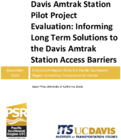 Davis Amtrak Station Pilot Project Evaluation Informing Long Term Solutions to the Davis Amtrak Station Access Barriers