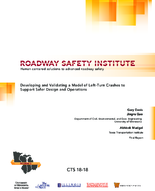 Developing and Validating a Model of LeftTurn Crashes to Support Safer Design and Operations