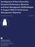 Development of NextGeneration Pavement Performance Measures and Asset Management Methodologies to Support MAP21 Performance Management Objectives