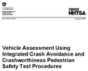 Vehicle Assessment Using Integrated Crash Avoidance and Crashworthiness Pedestrian Safety Test Procedures