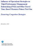 Influence of Operations Strategies on Third Performance Management Rulemaking PM3 and Other Travel TimeBased Measures Primer Part One Recurring Congestion Strategies