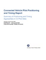Connected Vehicle Pilot Positioning and Timing Report Summary of Positioning and Timing Approaches in CV Pilot Sites