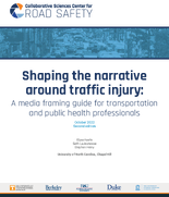 Shaping the Narrative Around Traffic Injury A Media Framing Guide for Transportation and Public Health Professionals 2nd Edition