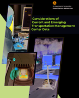 Considerations of Current and Emerging Transportation Management Center Data