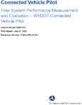 Connected Vehicle Pilot Final System Performance Measurement and Evaluation  WYDOT CV Pilot