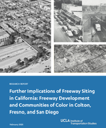 Further Implications of Freeway Siting in California Freeway Development and Communities of Color in Colton Fresno and San Diego