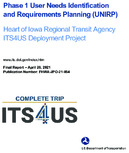 Phase 1 User Needs Identification and Requirements Planning UNIRP  Heart of Iowa Regional Transit Agency ITS4US Deployment Project