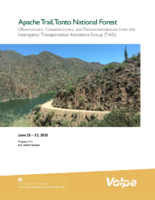 Apache Trail Tonto National Forest  Observations Considerations and Recommendations from the Interagency Transportation Assistance Group TAG