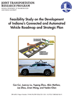 Feasibility Study on the Development of Indianas Connected and Automated Vehicle Roadmap and Strategic Plan