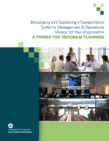 Developing and Sustaining a Transportation Systems Management  Operations Mission for Your Organization A Primer for Program Planning