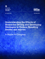 Understanding the Effects of Distracted Driving and Developing Strategies to Reduce Resulting Deaths and Injuries A Report to Congress