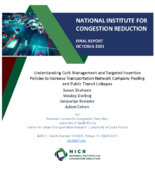 Understanding Curb Management and Targeted Incentive Policies to Increase Transportation Network Company Pooling and Public Transit Linkages