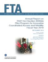 Annual Report on FAST Act Section 3006b Pilot Program for Innovative Coordinated Access and Mobility Fiscal Year 2019