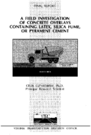 A field investigation of concrete overlays containing latex silica fume or Pyrament cement