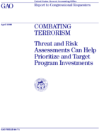 Combating terrorism  threat and risk assessments can help prioritize and target program investments