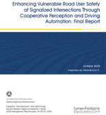 Enhancing Vulnerable Road User Safety at Signalized Intersections Through Cooperative Perception and Driving Automation Final Report