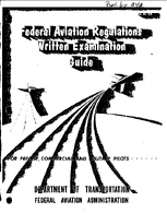 AC 6134 Federal Aviation Regulations Written Examination Guide  Private Commercial and Military Pilots