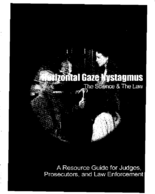 Horizontal Gaze Nystagmus The Science and the Law A Resource Guide for Judges Prosecutors and Law Enforcement
