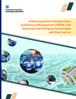 Enhancing Active Transportation and Demand Management ATDM with Advanced and Emerging Technologies and Data Sources
