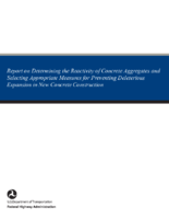 Report on Determining the Reactivity of Concrete Aggregates and Selecting Appropriate Measures for Preventing Deleterious Expansion in New Concrete Construction