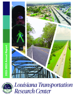Louisiana Transportation Research Center Annual Report 20222023