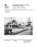 2003 HighwayRail Grade Crossing Safety Research Needs Workshop Volume I  Summary of Results