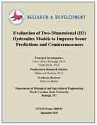 Evaluation of TwoDimensional 2D Hydraulic Models to Improve Scour Predictions and Countermeasures
