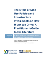 The Effect of Land Use Policies and Infrastructure Investments on How Much We Drive A Practitioners Guide to the Literature