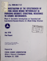 An investigation of the effectiveness of existing bridge design methodology in providing adequate structural resistance to seismic disturbances  Phase V Correlative investigations on theoretical and experimental dynamic behavior of a model bridge structure