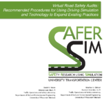 Virtual Road Safety Audits Recommended Procedures for Using Driving Simulation and Technology to Expand Existing Practices