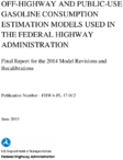 OffHighway and PublicUse Gasoline Consumption Estimation Models Used in the Federal Highway Administration Final Report for the 2014 Model Revisions and Recalibrations