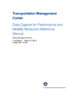 Transportation Management Center Data Capture for Performance and Mobility Measures Reference Manual