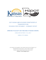 2017 Kansas and Missouri Departments of Transportation Research Peer Exchange  Summary Report Improving the Quality and Timeliness of Research Reports