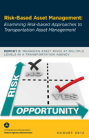 Riskbased asset management  examining riskbased approaches to transportation asset management  Report 2  managing asset risks at multiple levels in a transportation agency