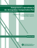 Management  Operations in the Metropolitan Transportation Plan A Guidebook for Creating an ObjectivesDriven PerformanceBased Approach Interim Draft