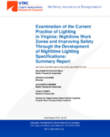 Examination of the current practice of lighting in Virginia  nighttime work zones and improving safety through the development of nighttime lighting specifications  summary report