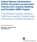 Federal Highway Administration FHWA Connected and Automated Vehicles CAV Analysis Modeling and Simulation AMS Program Future Effective Capacity Assessing Traffic Flow Impacts for Variable Levels of Automation and Market Acceptance