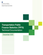 Transportation Public Finance Statistics TPFS Technical Documentation December 2025
