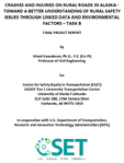 Crashes and Injuries on Rural Roads in Alaska  Toward a Better Understanding of Rural Safety Issues Through Linked Data and Environmental Factors Task B Environmental and Geometric Safety Factors of Rural Crashes