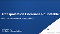 Transportation Librarians Roundtable Open Forum Community Discussion 2020
