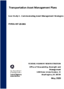 Transportation Asset Management Plans Case Study 6  Communicating Asset Management Strategies