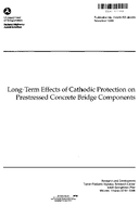 LongTerm Effects of Cathodic Protection on Prestressed Concrete Bridge Components