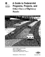 A guide to federalaid programs projects and other uses of highway funds