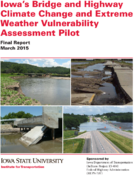 Iowas Bridge and Highway Climate Change and Extreme Weather Vulnerability Assessment Pilot