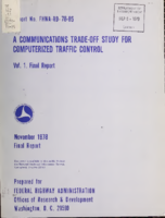 A Communications TradeOff Study for Computerized Traffic Control Vol 1 Final Report
