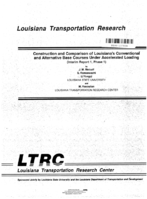 Construction and comparison of Louisianas conventional and alternative base courses under accelerated loading