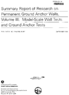 Summary Report of Research on Permanent Ground Anchor Walls Volume III ModelScale Wall Tests and Ground Anchor Tests