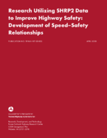 Research Utilizing SHRP2 Data to Improve Highway Safety Development of SpeedSafety Relationships
