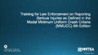 Training for Law Enforcement on Reporting Serious Injuries as Defined in the Model Minimum Uniform Crash Criteria MMUCC