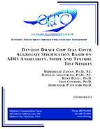 Develop Draft Chip Seal Cover Aggregate Specification Based on AIMS Angularity Shape and Texture Test Results March 2013